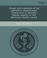 Design and Evaluation of an Associative Classification Framework to Identify Disease Cohorts in the Electronic Health Record.