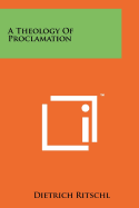 A theology of proclamation