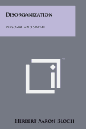Disorganization: Personal and Social