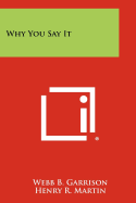 Why You Say It