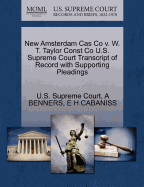 New Amsterdam Cas Co V. W. T. Taylor Const Co U.S. Supreme Court Transcript of Record with Supporting Pleadings