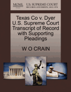 Texas Co V. Dyer U.S. Supreme Court Transcript of Record with Supporting Pleadings