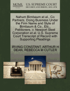 Nahum Birnbaum et al., Co Partners, Doing Business Under the Firm Name and Style of Birnbaum & Co., Etc., Petitioners, V. Newport Steel Corporation et al. U.S. Supreme Court Transcript of Record with Supporting Pleadings