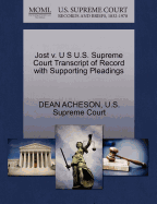 Jost V. U S U.S. Supreme Court Transcript of Record with Supporting Pleadings