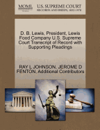 D. B. Lewis, President, Lewis Food Company U.S. Supreme Court Transcript of Record with Supporting Pleadings