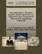 Glus (Michael) V. Brooklyn Eastern District Terminal U.S. Supreme Court Transcript of Record with Supporting Pleadings