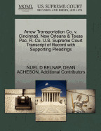 Arrow Transportation Co. V. Cincinnati, New Orleans & Texas Pac. R. Co. U.S. Supreme Court Transcript of Record with Supporting Pleadings