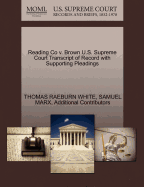 Reading Co V. Brown U.S. Supreme Court Transcript of Record with Supporting Pleadings