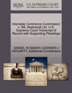 Interstate Commerce Commission V. IML Seatransit Ltd. U.S. Supreme Court Transcript of Record with Supporting Pleadings