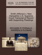Smith (Alfonso) V. New Hampshire U.S. Supreme Court Transcript of Record with Supporting Pleadings