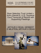 Roan Selection Trust Limited V. Kohn (Harold E.) U.S. Supreme Court Transcript of Record with Supporting Pleadings