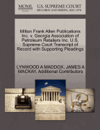 Milton Frank Allen Publications Inc. V. Georgia Association of Petroleum Retailers Inc. U.S. Supreme Court Transcript of Record with Supporting Pleadings