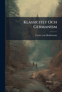 Klassicitet Och Germanism: N Gra Ord Om V Rldsstriden...