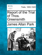 Report of the Trial of Thos. Greensmith