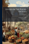 Studies in the Poetry of Italy, Volume 1...