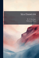 Sea Danger: And Other Poems