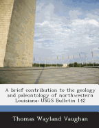 A Brief Contribution to the Geology and Paleontology of Northwestern Louisiana
