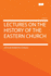 Lectures on the History of the Eastern Church