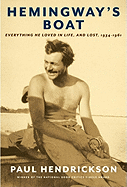 Hemingway’s Boat: Everything He Loved in Life, And Lost, 1934-1961