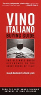 Vino Italiano Buying Guide: The Ultimate Quick Reference to the Great Wines of Italy