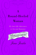 A Round-heeled Woman: My Late-life Adventures in Sex and Romance