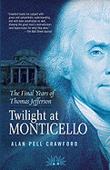 Twilight at Monticello: The Final Years of Thomas Jefferson
