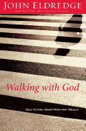 Walking with God: Talk to Him. Hear from Him. Really.