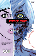 Izombie: Dead to the World Volume 1