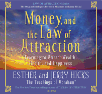 Money, and the Law of Attraction 8-CD Set: Learning to Attraction Wealth, Health, and Happiness