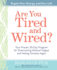 Are You Tired and Wired?: Your Proven 30-Day Program for Overcoming Adrenal Fatigue and Feeling Fantastic