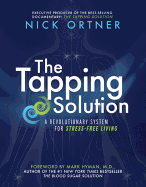 The Tapping Solution: A Revolutionary System for Stress-Free Living