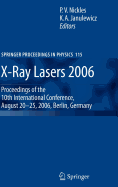 X-Ray Lasers 2006: Proceedings of the 10th International Conference, August 20-25, 2006, Berlin, Germany