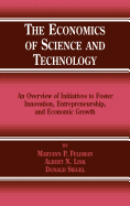 The Economics of Science and Technology: An Overview of Initiatives to Foster Innovation, Entrepreneurship, and Economic Growth