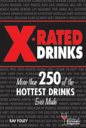 X-Rated Drinks: More Than 250 of the Hottest Drinks Ever Made