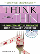 Think Yourself Thin: The Revolutionary Self-Hypnosis Secret to Permanent Weight Loss