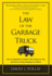 The Law of the Garbage Truck: How to Respond to People Who Dump on You and How to Stop Dumping on Others