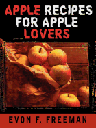 Apple Recipes for Apple Lovers