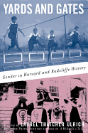 Yards and Gates: Gender in Harvard and Radcliffe History