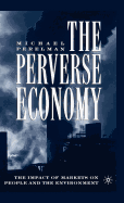 The Perverse Economy: The Impact of Markets on People and the Environment