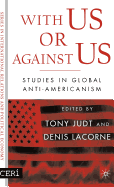 With Us or Against Us: Studies in Global Anti-Americanism