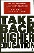 Take Back Higher Education: Race, Youth, and the Crisis of Democracy in the Post-Civil Rights Era