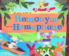 If You Were a Homonym or a Homophone