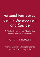 Personal Persistence, Identity Development, and Suicide: A Study of Native and Non-Native North American Adolescents