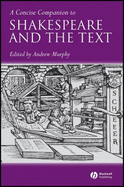 A Concise Companion to Shakespeare and the Text