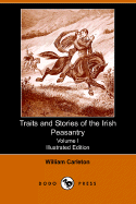 Traits and Stories of the Irish Peasantry, Volume I