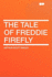 The Tale of Freddie Firefly