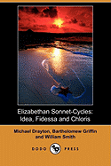 Elizabethan Sonnet-Cycles: Idea, Fidessa and Chloris (Dodo Press)