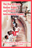 The Use of Force, Human Rights, and General International Issues