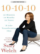 10-10-10: 10 Minutes, 10 Months, 10 Years: A Life-Transforming Idea