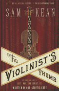 The Violinist's Thumb: And Other Lost Tales of Love, War, and Genius, as Written by Our Genetic Code